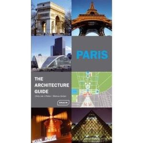 Paris - The Architecture Guide | Chris Van Uffelen, Markus Golser