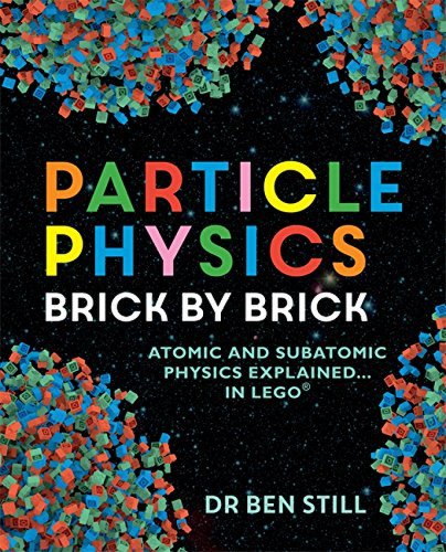 Particle Physics Brick by Brick | Dr Ben Still