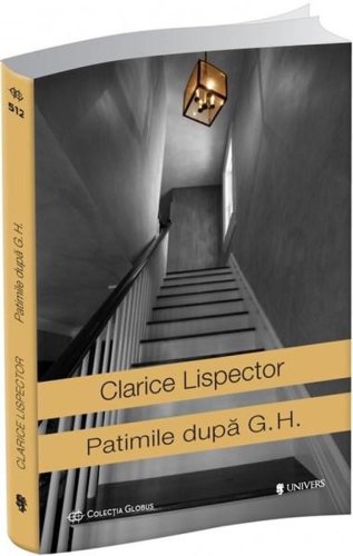 Patimile după G.H. | Clarice Lispector