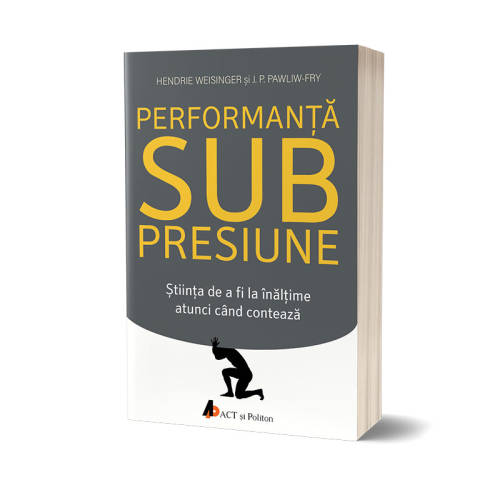 Performanta sub presiune | Hendrie Weisinger, J.P. Pawliw-Fry