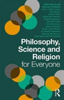Philosophy, Science and Religion for Everyone | UK) Duncan (University of Edinburgh Pritchard, UK) Mark (University of Edinburgh Harris