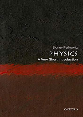 Physics: A Very Short Introduction | Sidney Perkowitz