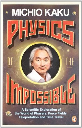 Physics of the Impossible | Michio Kaku