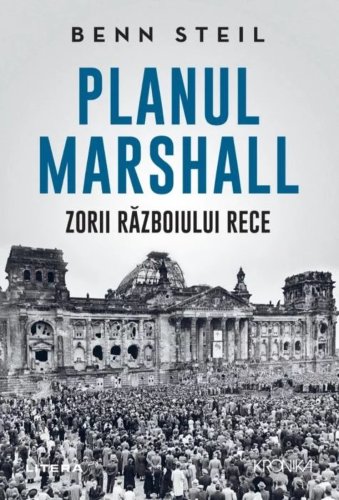 Planul Marshall: Zorii Razboiului Rece | Benn Steil