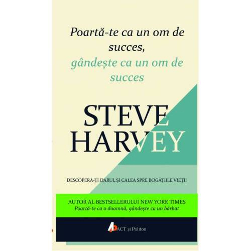 Poarta-te ca un om de succes | Steve Harvey