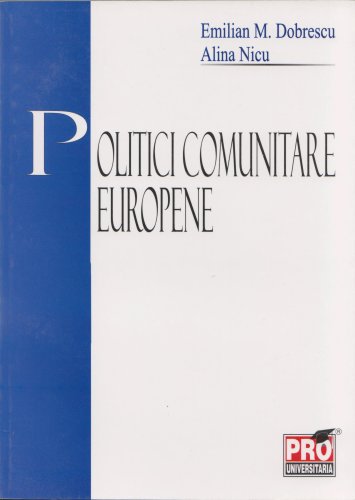 Politici Comunitare Europene | Emilian M. Dobrescu, Alina Nicu