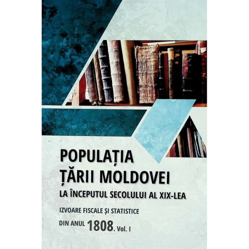 Populatia Tarii Moldovei la inceputul secolului al XIX-lea | Tudor Ciobanu, Teodor Candu, Eugen Cernenchi