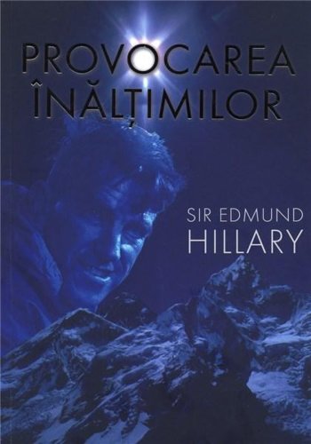 Provocarea inaltimilor | sir edmund hillary