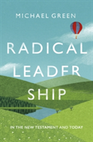 Radical Leadership | Michael Green
