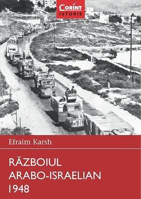 Razboiul arabo - israelian 1948 | efraim karsh