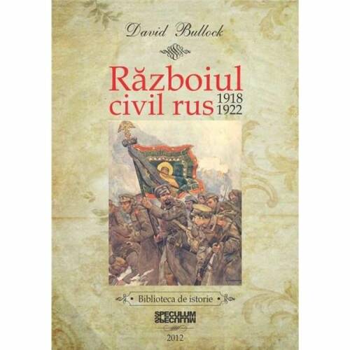 Speculum - Razboiul civil rus 1918-1922 | david bullock