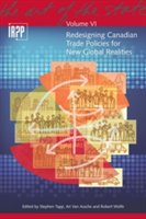 Redesigning Canadian Trade Policies for New Global Realities | Stephen Tapp, Ari Van Assche, Robert Wolfe