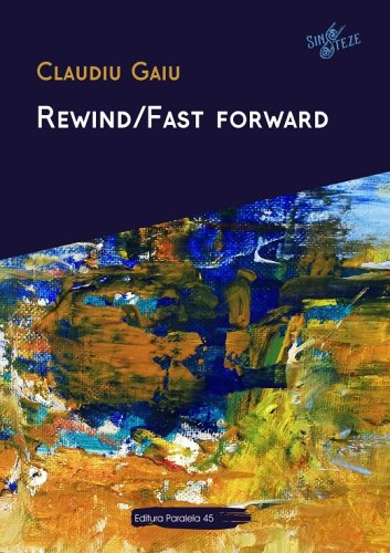 Rewind/Fast forward | Claudiu Gaiu
