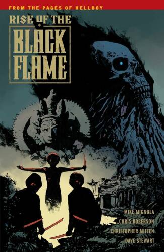 Rise Of The Black Flame | Mike Mignola, Chris Roberson, Christopher Mitten