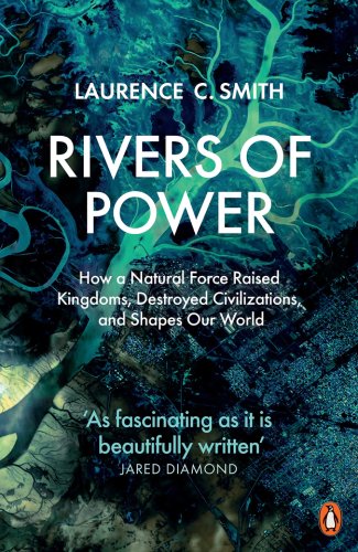 Rivers of Power | Laurence C. Smith