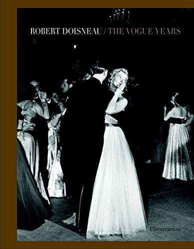 Robert Doisneau - The Vogue Years | Robert Doisneau, Edmonde Charles-Roux