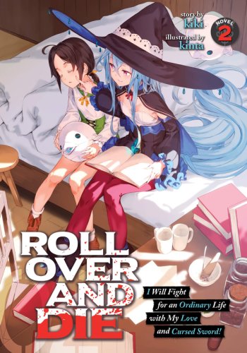 Roll Over And Die: I Will Fight for an Ordinary Life with My Love and Cursed Sword! - Volume 2 | Kiki