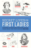 Secret Lives Of The First Ladies | Cormac O'Brien
