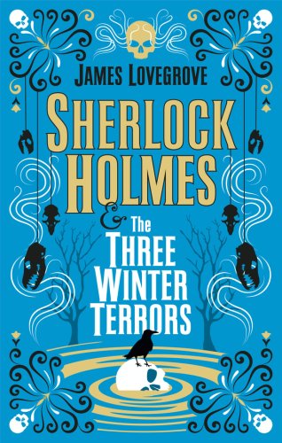Titan Books Ltd - Sherlock holmes and the three winter terrors | james lovegrove