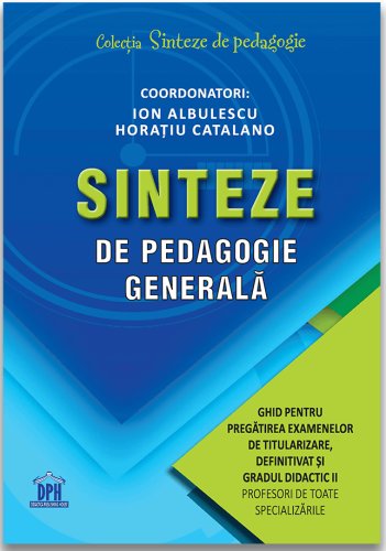 Sinteze de pedagogie generala | Ion Albulescu, Horatiu Catalano