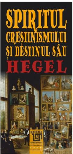 Spiritul crestinismului si destinul sau | g.w.f. hegel