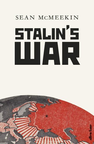 Stalin's War | Sean McMeekin