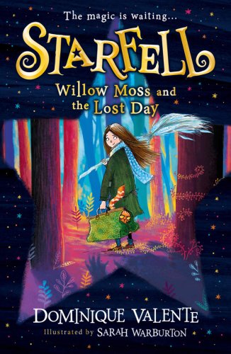 Starfell: Willow Moss and the Lost Day | Dominique Valente