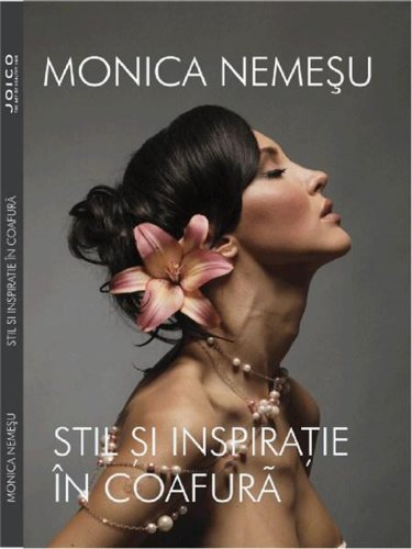 Stil si inspiratie in coafura | Nemesu Monica
