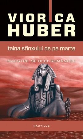 Taina Sfinxului de pe Marte | Viorica Huber