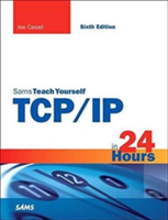 TCP/IP in 24 Hours, Sams Teach Yourself | Joe Casad