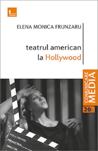 Teatrul american la hollywood | elena monica frunzaru