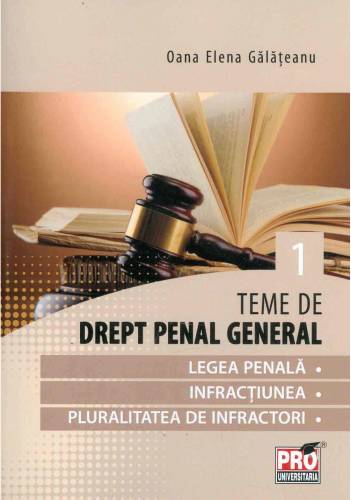 Teme de drept penal general - Partea I | Oana Elena Galateanu