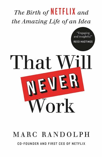 That Will Never Work | Marc Randolph