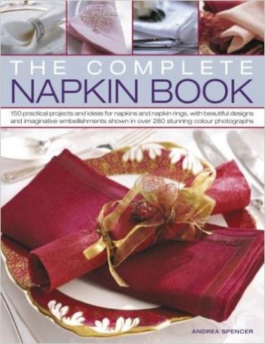 The Complete Napkin Book | Andrea Spencer