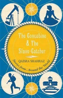 The Concubine and The Slave-Catcher | Qaisra Shahraz