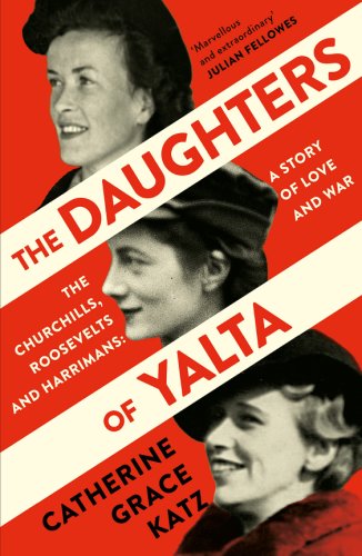 The Daughters of Yalta | Catherine Grace Katz