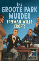 The Groote Park Murder | Freeman Wills Crofts