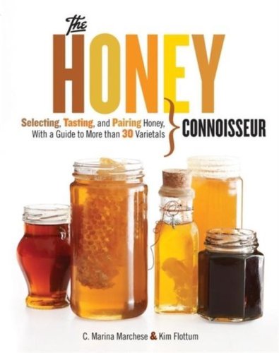The Honey Connoisseur | Kim Flottum, C. Marina, Kim Marchese