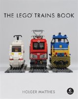The Lego Trains Book | Holger Matthes