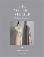 The Maker's Atelier: The Essential Collection | Frances Tobin