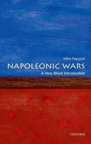 The Napoleonic Wars: A Very Short Introduction | Mike Rapport