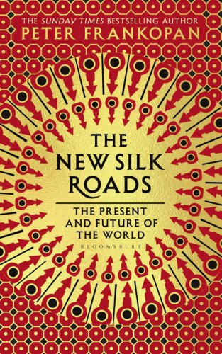 The New Silk Roads | Peter Frankopan