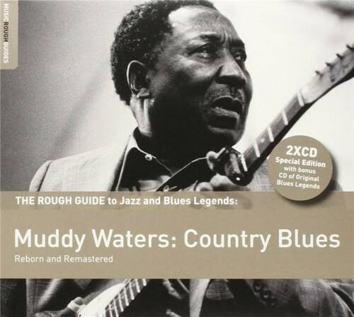 The Rough Guide to Muddy Waters: Country Blues | Muddy Waters