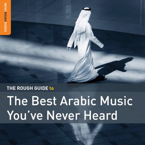 The Rough Guide to the Best Arabic Music You've Never Heard | Various Artists
