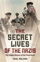 The Secret Lives of the Nazis | Paul Roland