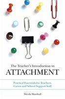 The Teacher's Introduction to Attachment | Nicola Marshall