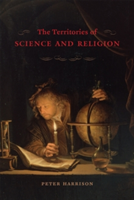 The Territories of Science and Religion | Peter Harrison