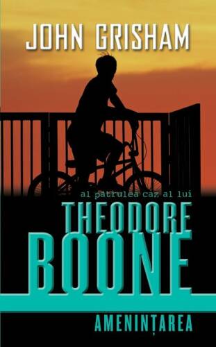 Theodore Boone: Amenintarea | John Grisham