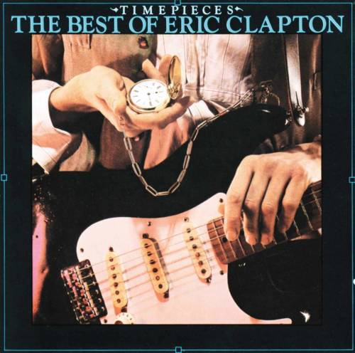 Time Pieces: The Best of | Eric Clapton