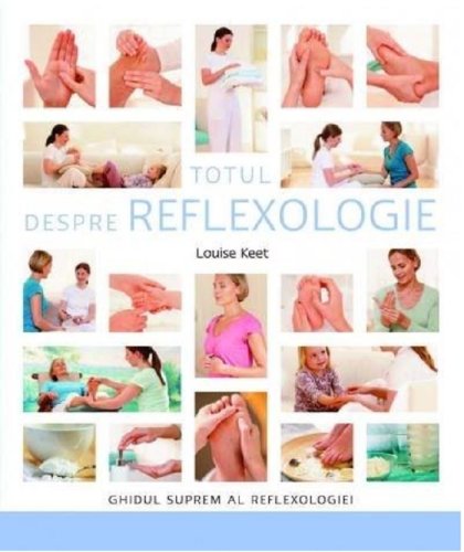 Totul despre reflexologie | Louise Keet